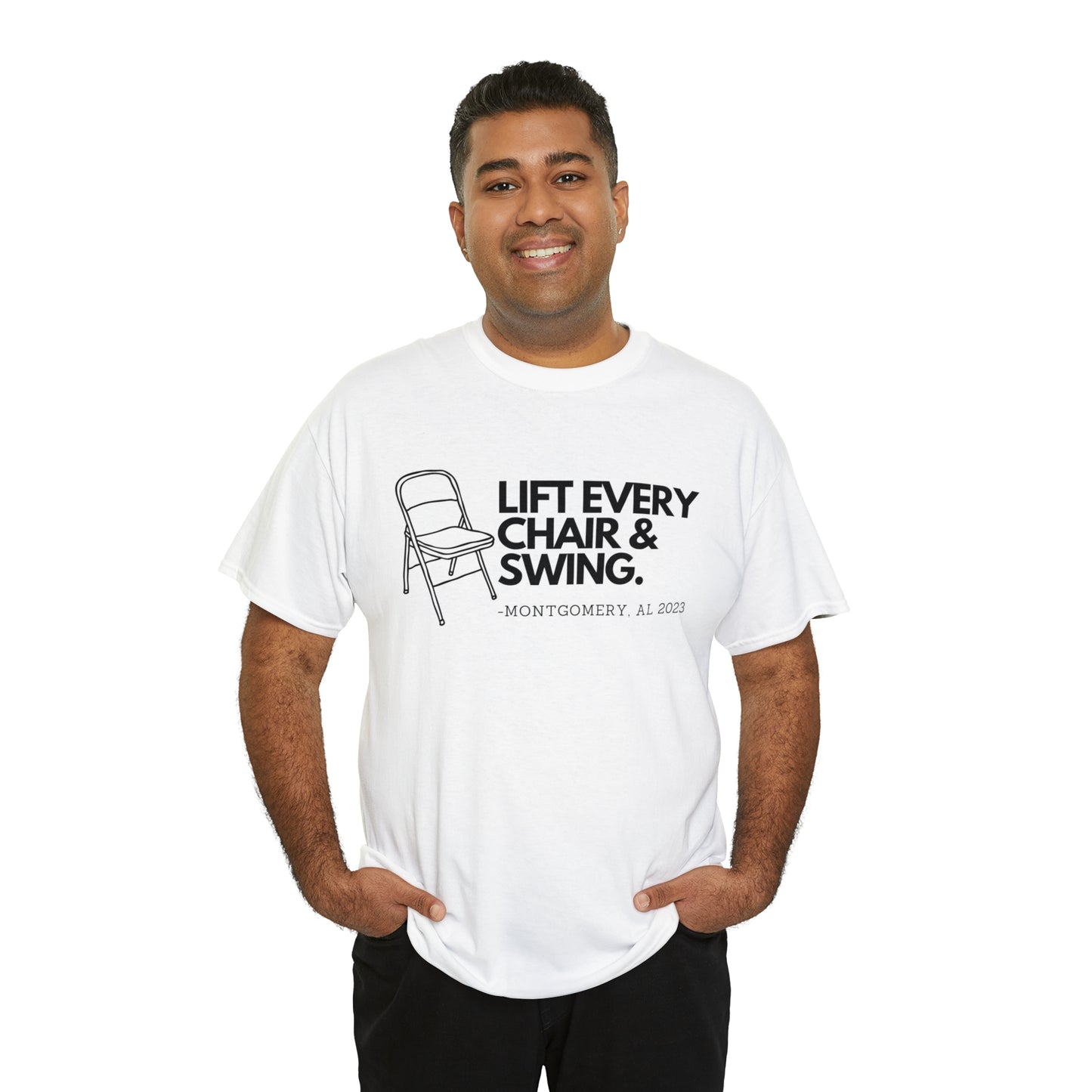 Lift Every Chair & Swing T-shirt | Montgomery, AL 2023