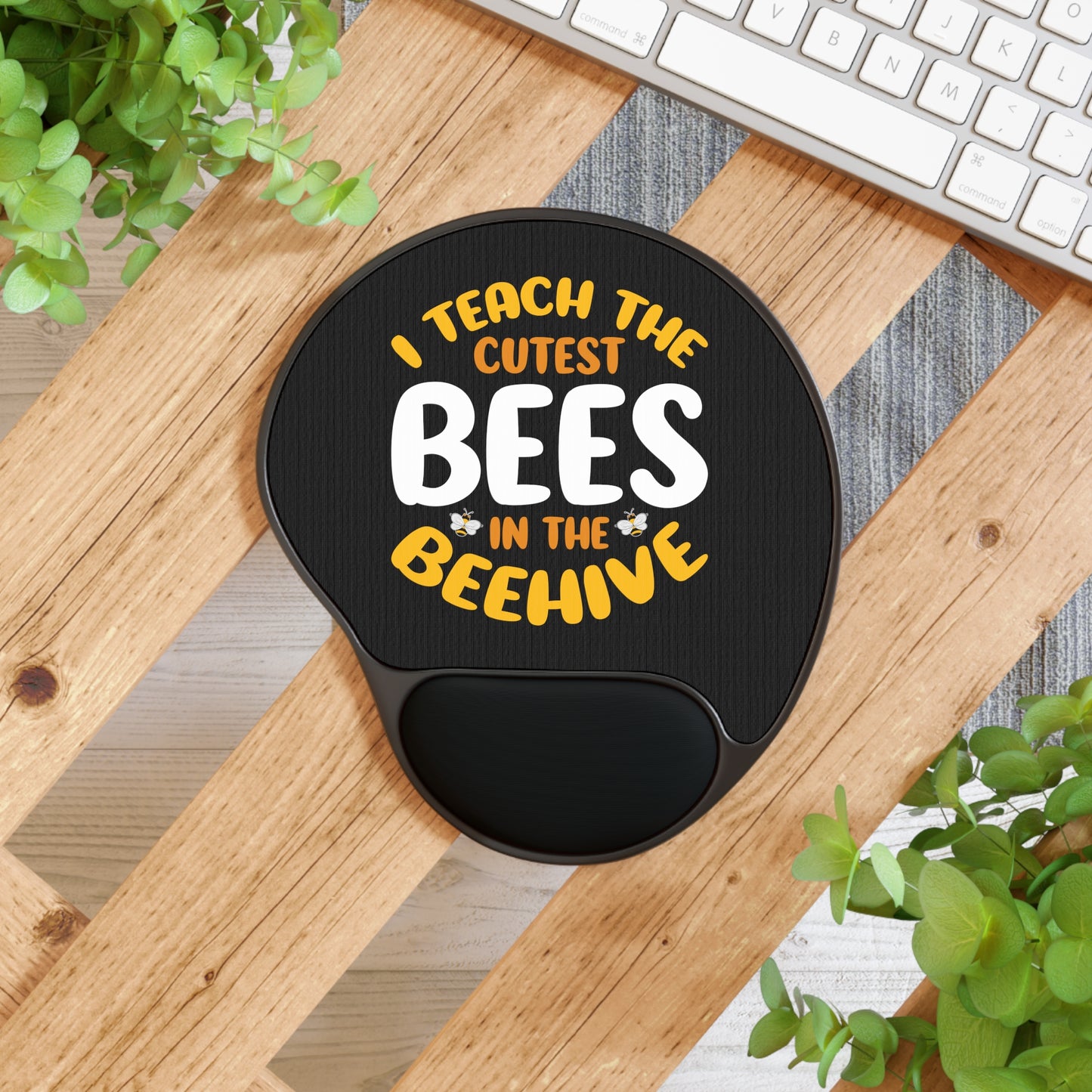 Mouse Pad With Wrist Rest | I Teach the Cutest Bees in the Beehive