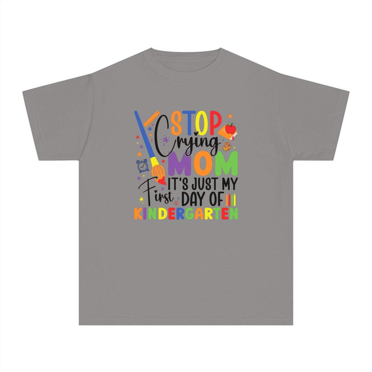 Stop Crying Mom Kindergarten T Shirt | Back To School