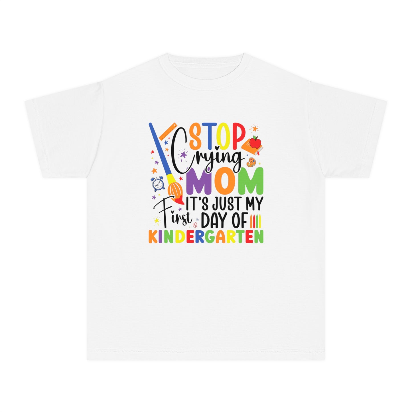 Stop Crying Mom Kindergarten T Shirt | Back To School