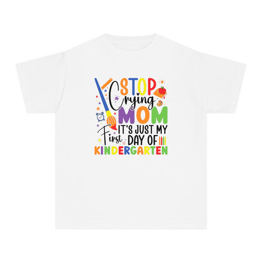 Stop Crying Mom Kindergarten T Shirt | Back To School