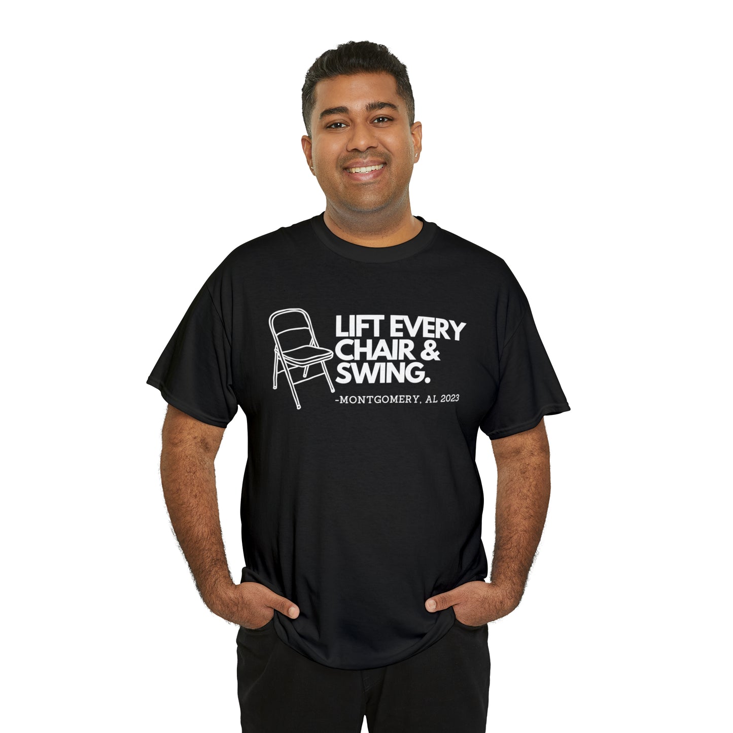 Lift Every Chair & Swing T-shirt | Montgomery, AL 2023