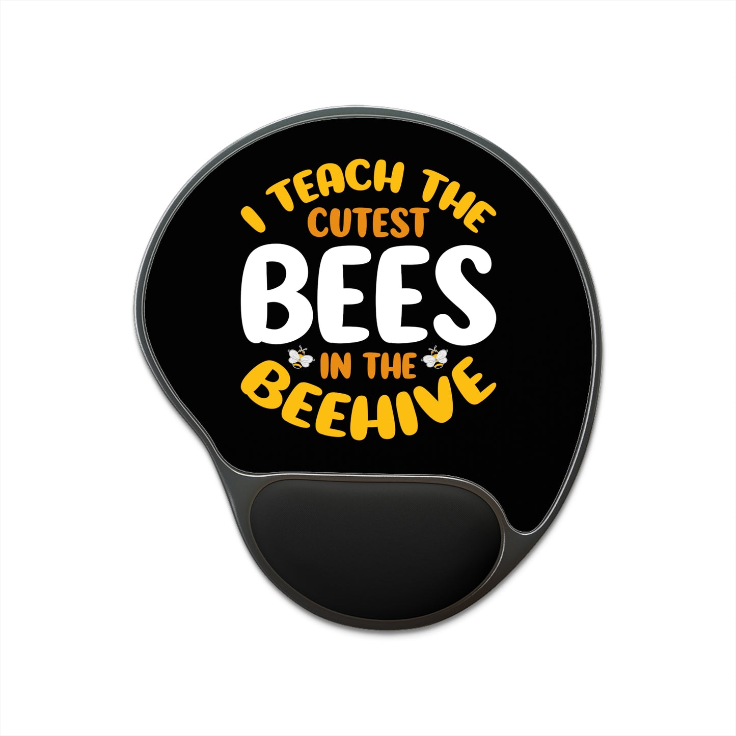 Mouse Pad With Wrist Rest | I Teach the Cutest Bees in the Beehive
