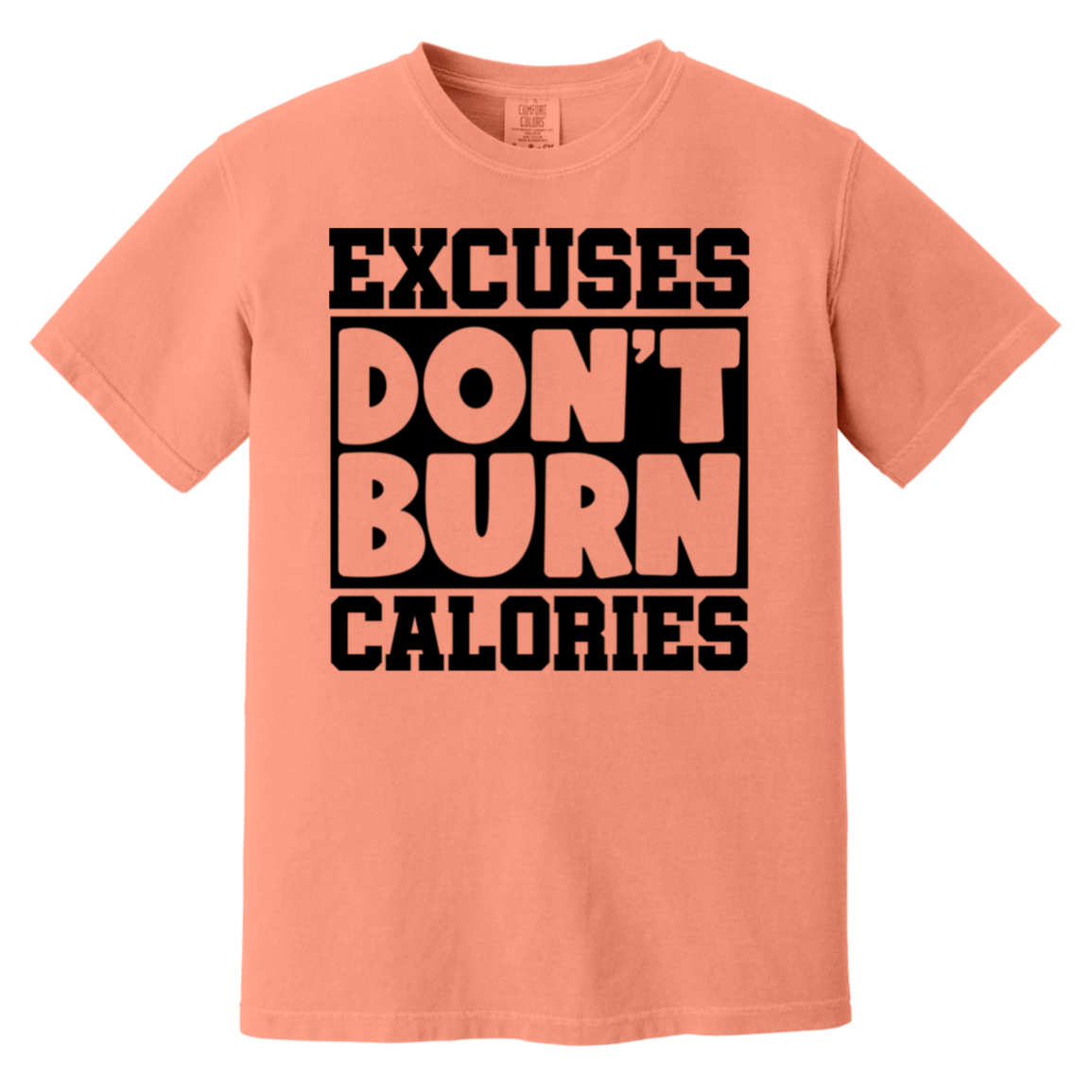 Excuses Don't Burn Calories