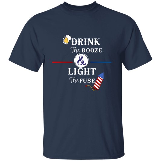 Drink The Booze Light The Fuse Men's T-shirt Proud American 4th of July Independence Day Pride