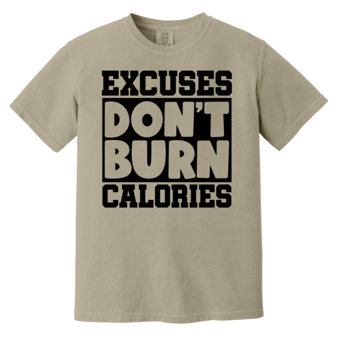 Excuses Don't Burn Calories
