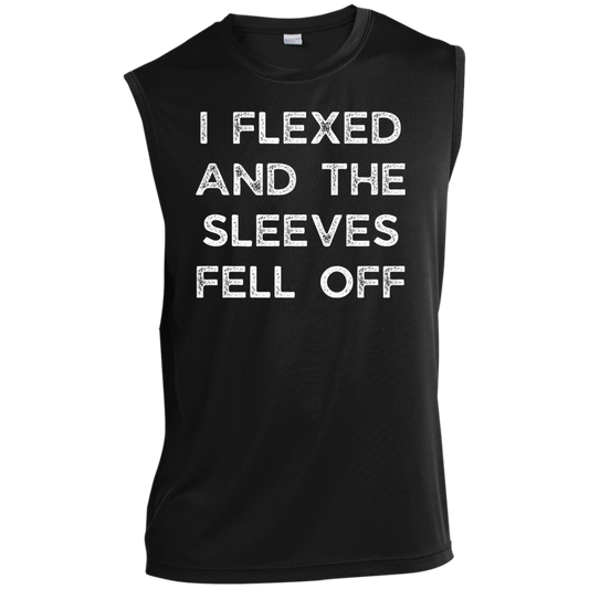 I Flexed and The Sleeves Fell Off Men’s Sleeveless Performance Tee