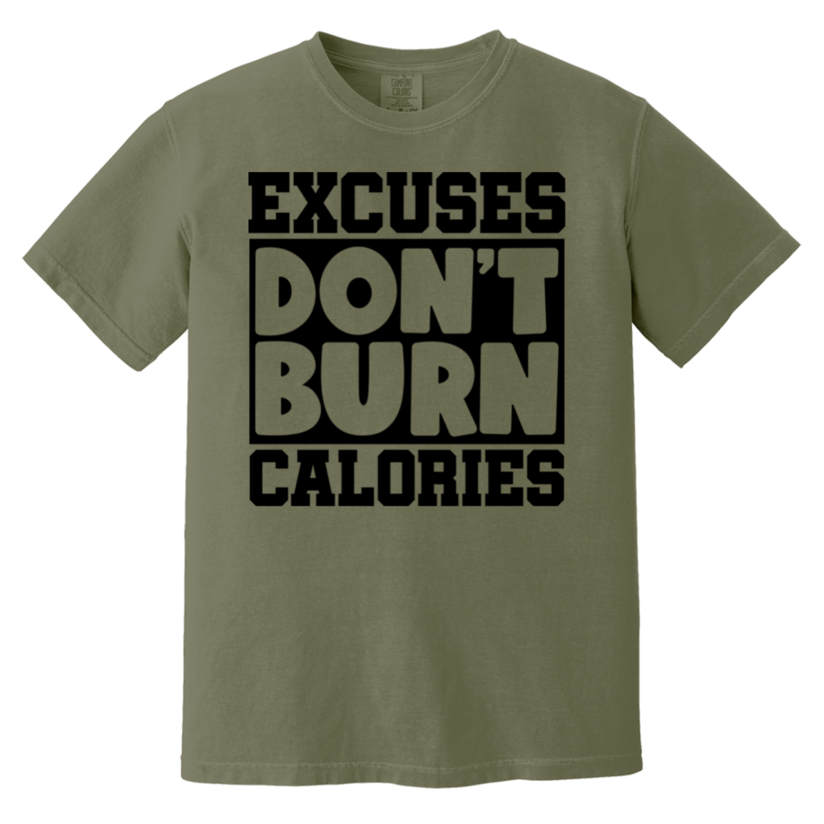 Excuses Don't Burn Calories