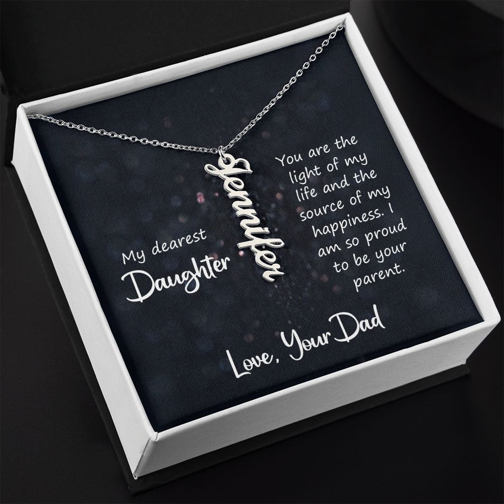 my dearest daughter - you are the light of my life Vertical Name Necklace