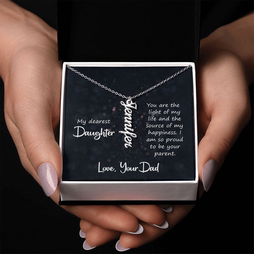 my dearest daughter - you are the light of my life Vertical Name Necklace