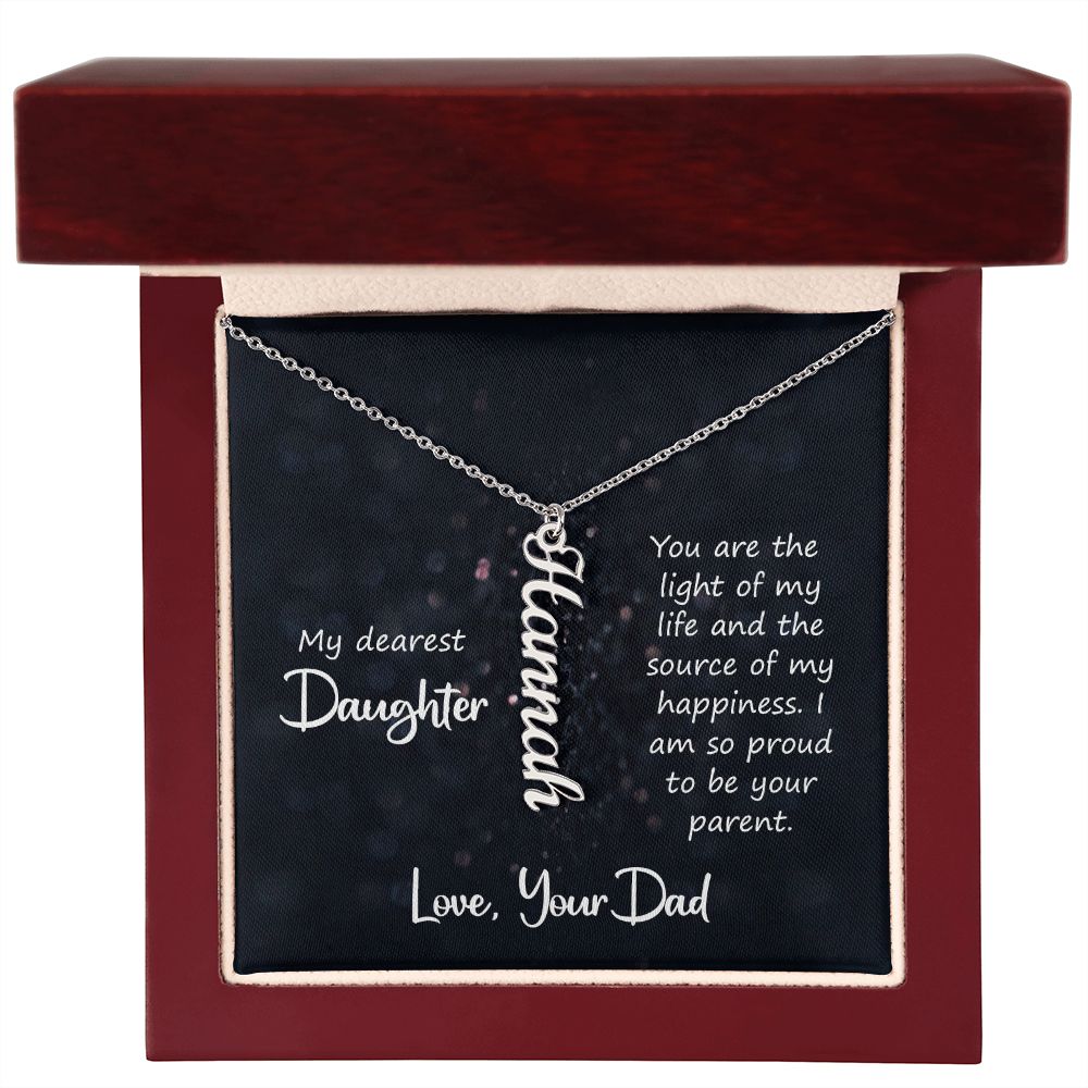 my dearest daughter - you are the light of my life Vertical Name Necklace