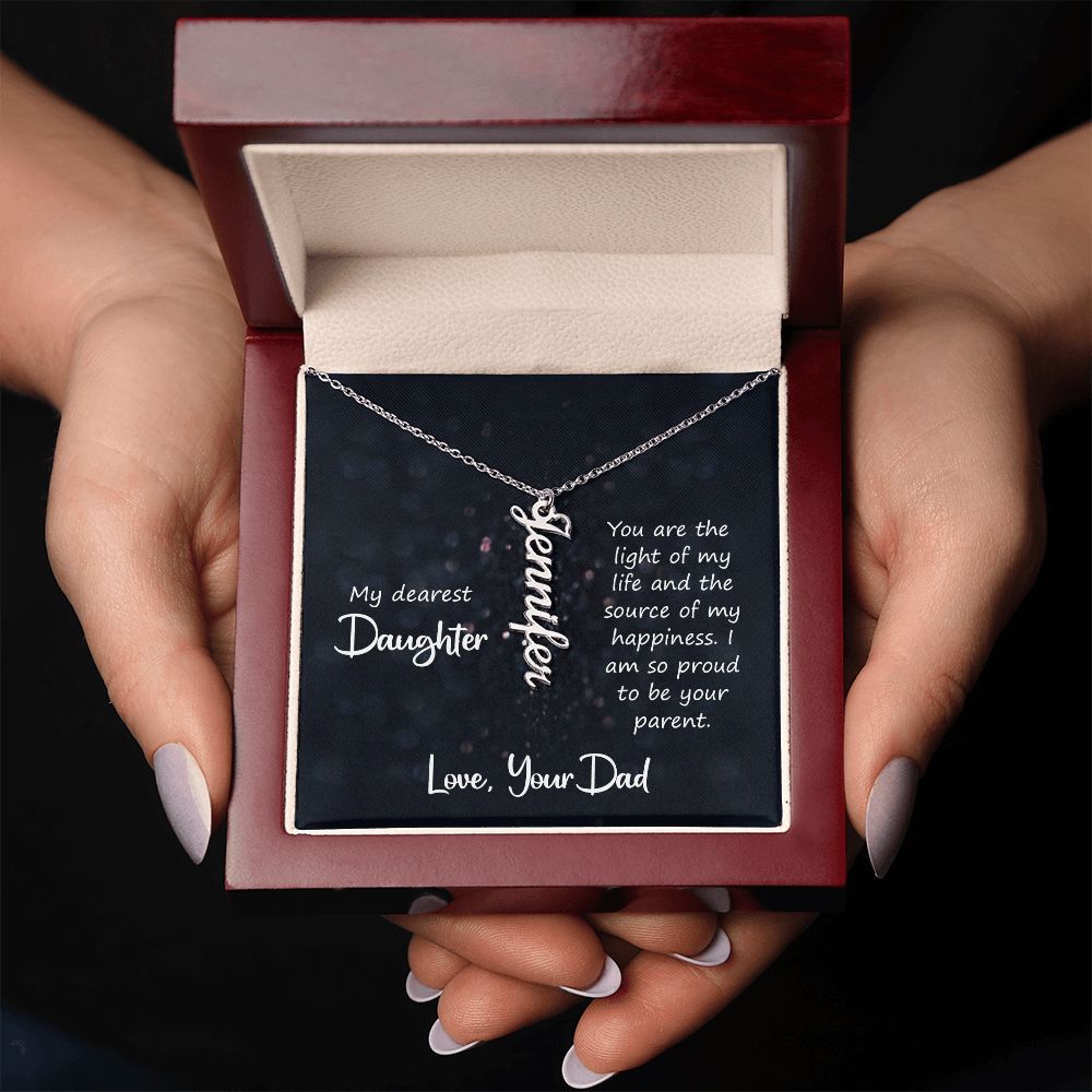 my dearest daughter - you are the light of my life Vertical Name Necklace