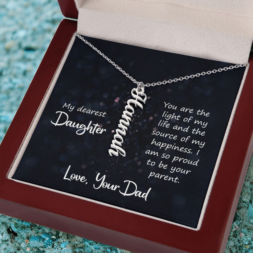 my dearest daughter - you are the light of my life Vertical Name Necklace