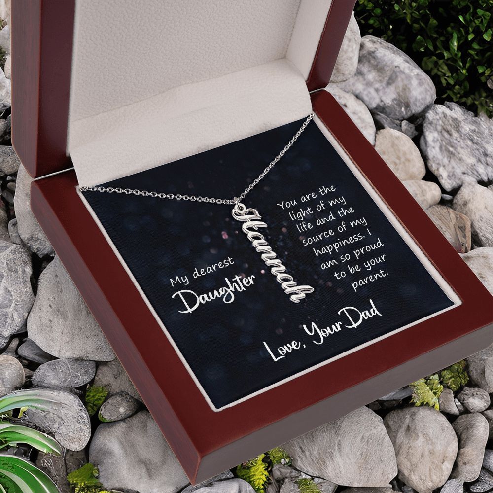 my dearest daughter - you are the light of my life Vertical Name Necklace