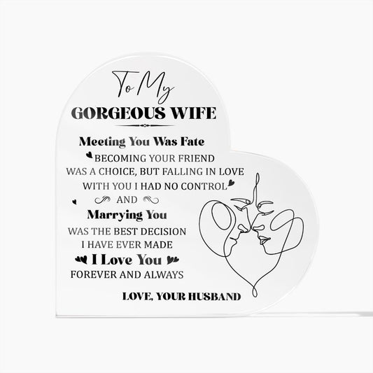 To My Gorgeous Wife Meeting You was Fate | Acrylic Heart